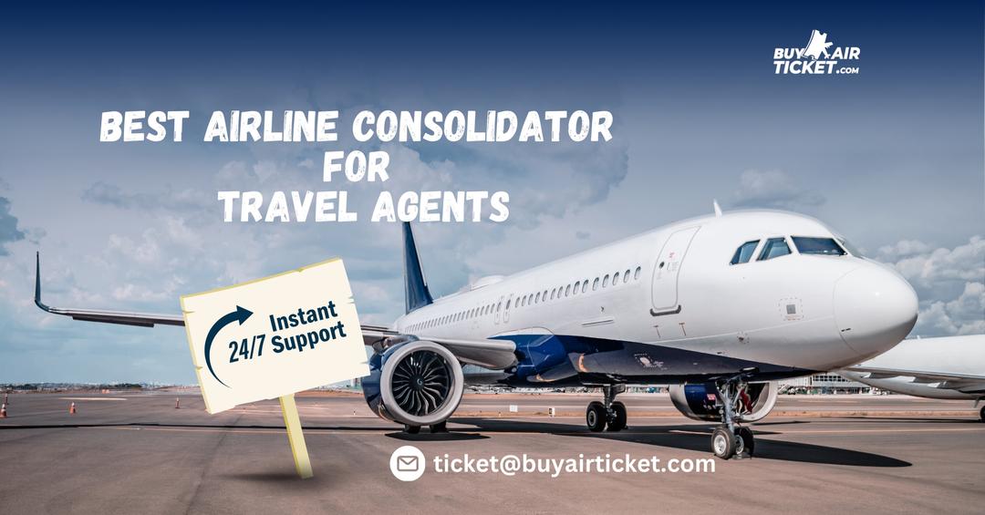 Best Airline Consolidator for Travel Agents