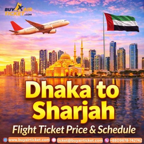 Dhaka to Sharjah Flight Ticket Price & Schedule