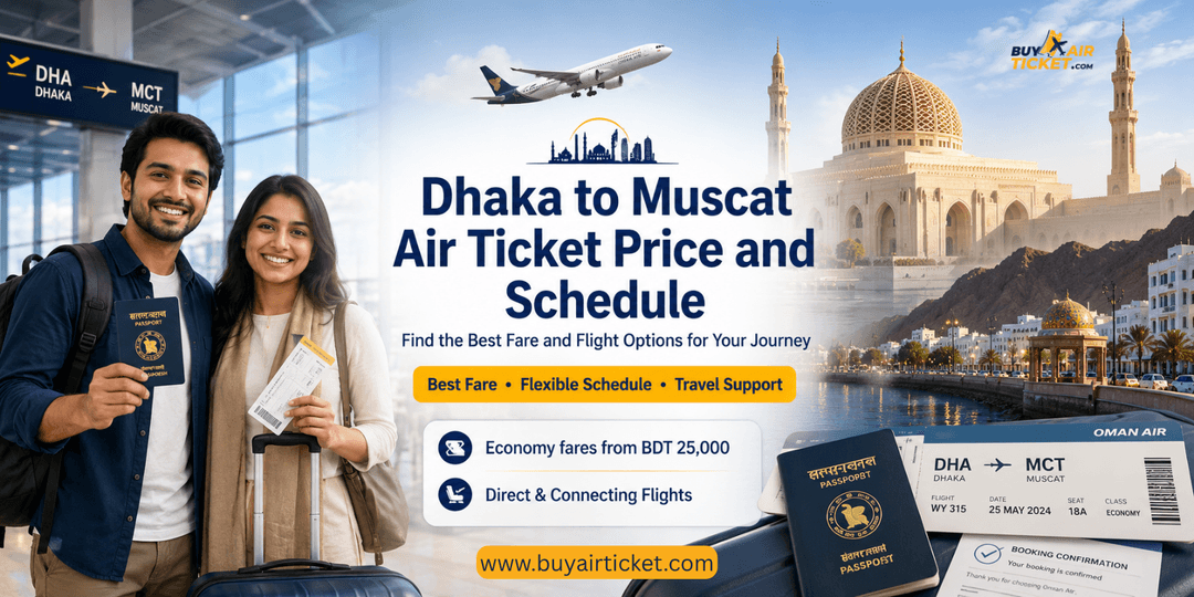 Dhaka to Muscat Air Ticket Price and Schedule