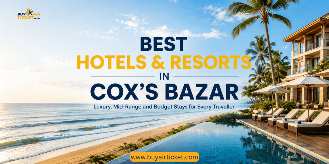 Best Hotels & Resorts in Cox's Bazar in Every Budget