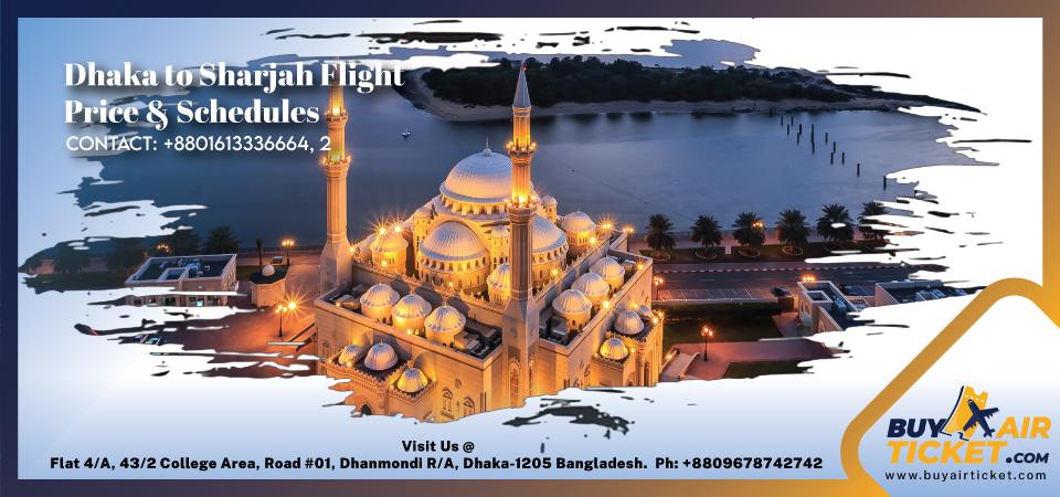 Dhaka to Sharjah Flight Ticket Price & Schedule
