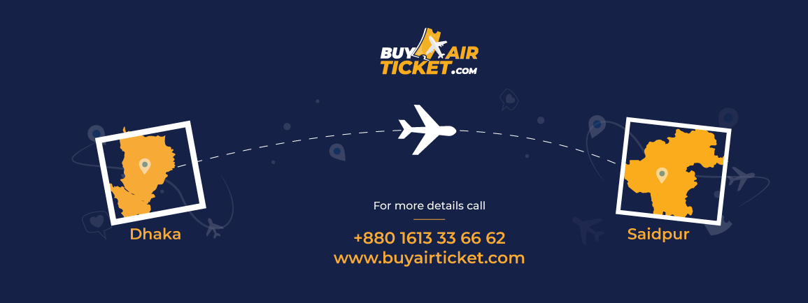 Dhaka to Saidpur Air Ticket Price